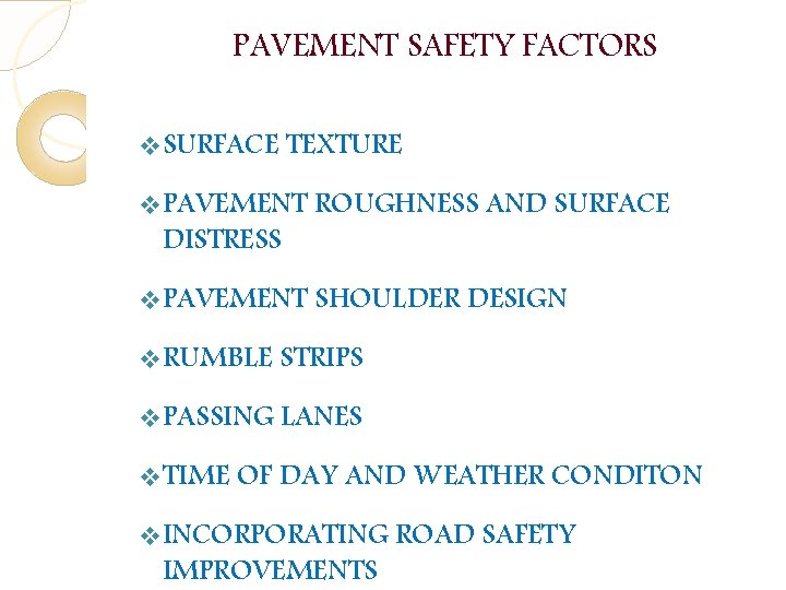 PAVEMENT SAFETY FACTORS v SURFACE TEXTURE v PAVEMENT ROUGHNESS AND SURFACE DISTRESS v PAVEMENT PAVEMENT SAFETY FACTORS v SURFACE TEXTURE v PAVEMENT ROUGHNESS AND SURFACE DISTRESS v PAVEMENT