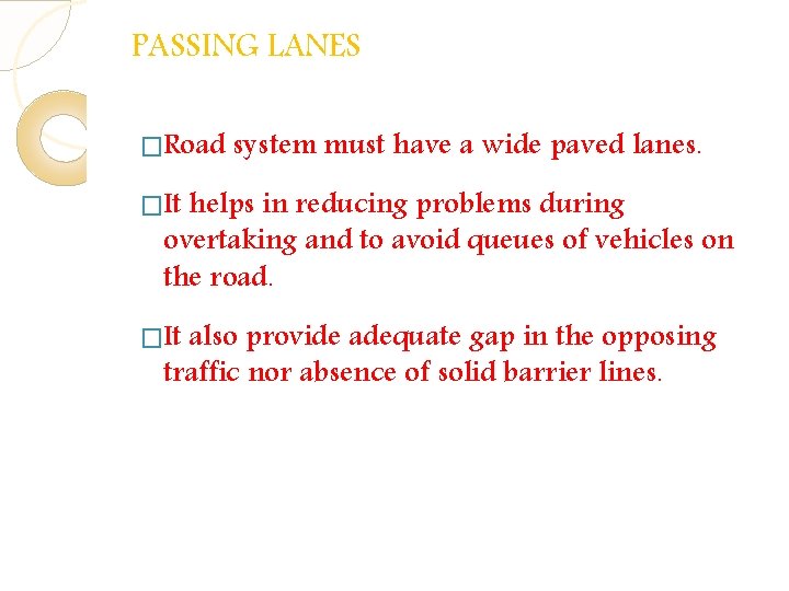 PASSING LANES �Road system must have a wide paved lanes. �It helps in reducing PASSING LANES �Road system must have a wide paved lanes. �It helps in reducing