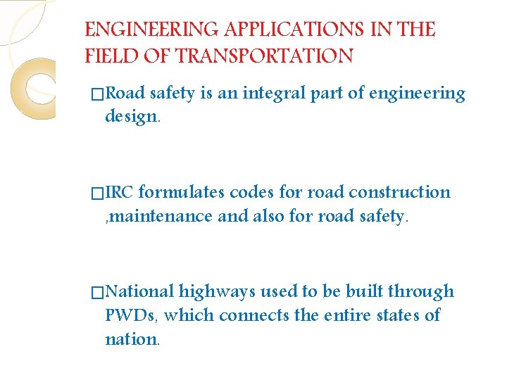 ENGINEERING APPLICATIONS IN THE FIELD OF TRANSPORTATION �Road safety is an integral part of ENGINEERING APPLICATIONS IN THE FIELD OF TRANSPORTATION �Road safety is an integral part of