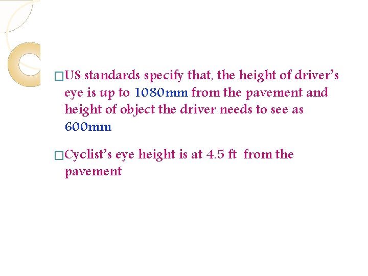 �US standards specify that, the height of driver’s eye is up to 1080 mm �US standards specify that, the height of driver’s eye is up to 1080 mm