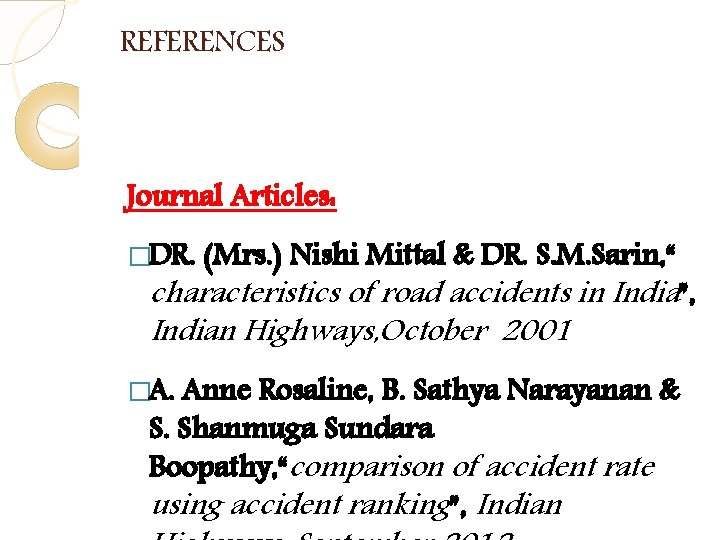 REFERENCES Journal Articles: �DR. (Mrs. ) Nishi Mittal & DR. S. M. Sarin, “ REFERENCES Journal Articles: �DR. (Mrs. ) Nishi Mittal & DR. S. M. Sarin, “