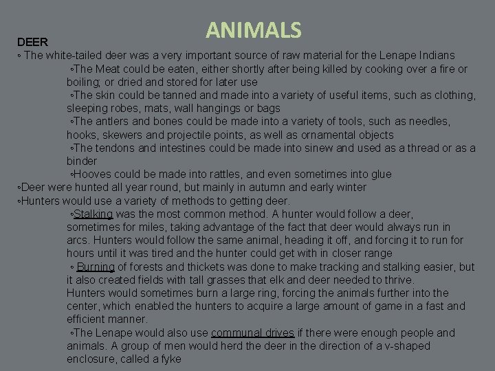 ANIMALS DEER ◦ The white-tailed deer was a very important source of raw material