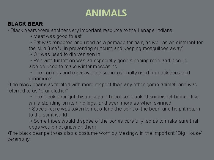 ANIMALS BLACK BEAR ◦ Black bears were another very important resource to the Lenape