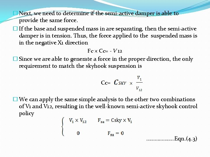� Next, we need to determine if the semi-active damper is able to provide