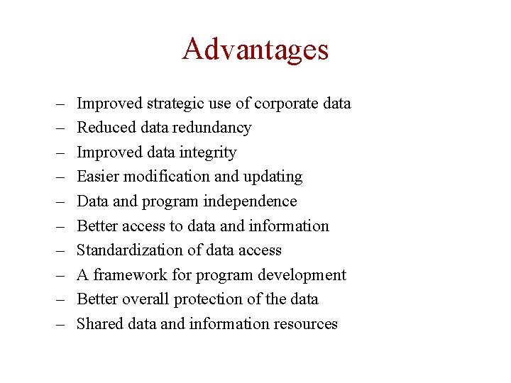 Advantages – – – – – Improved strategic use of corporate data Reduced data Advantages – – – – – Improved strategic use of corporate data Reduced data