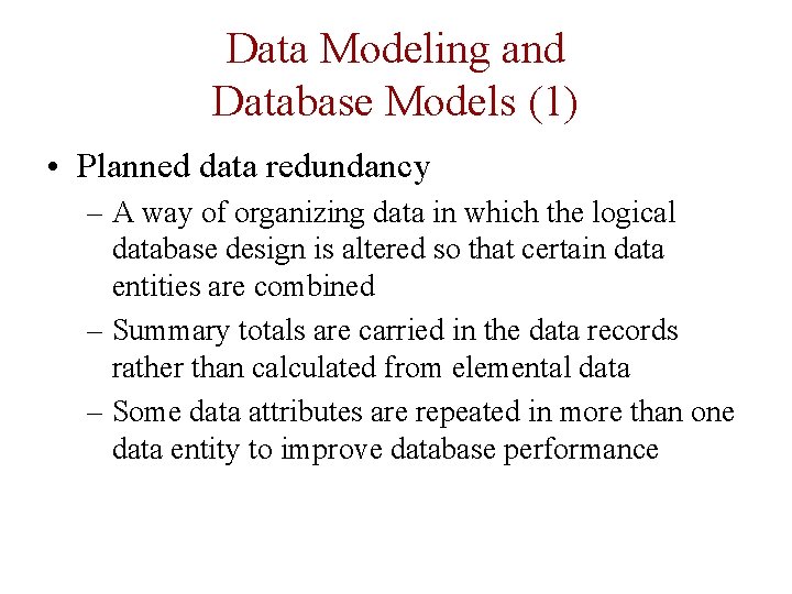 Data Modeling and Database Models (1) • Planned data redundancy – A way of Data Modeling and Database Models (1) • Planned data redundancy – A way of