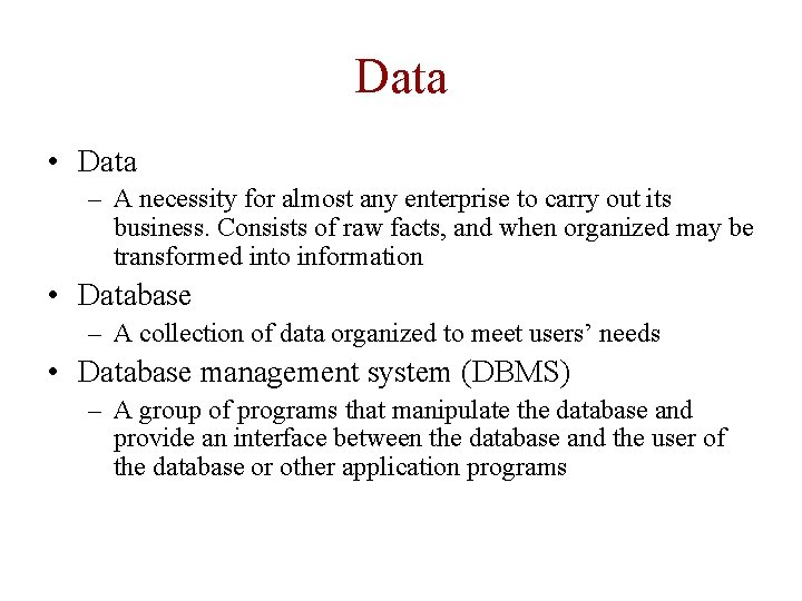 Data • Data – A necessity for almost any enterprise to carry out its Data • Data – A necessity for almost any enterprise to carry out its