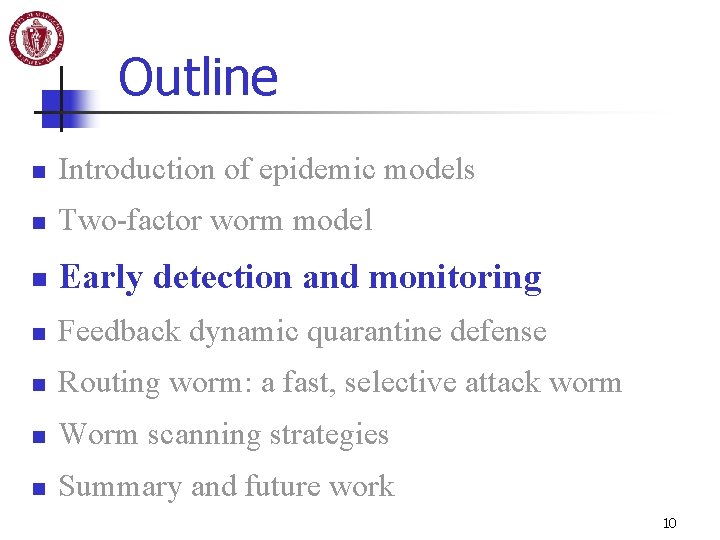 Outline n Introduction of epidemic models n Two-factor worm model n Early detection and