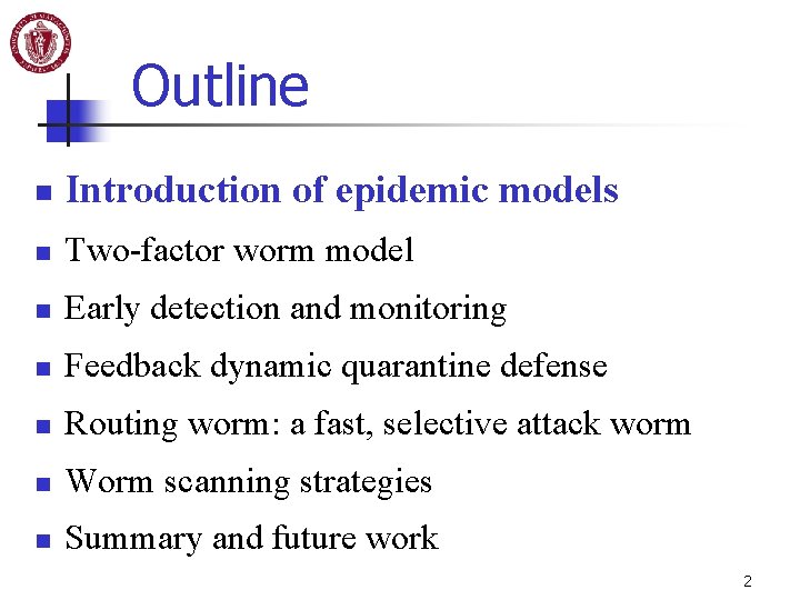 Outline n Introduction of epidemic models n Two-factor worm model n Early detection and