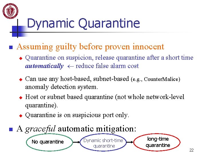 Dynamic Quarantine n Assuming guilty before proven innocent u u n Quarantine on suspicion,