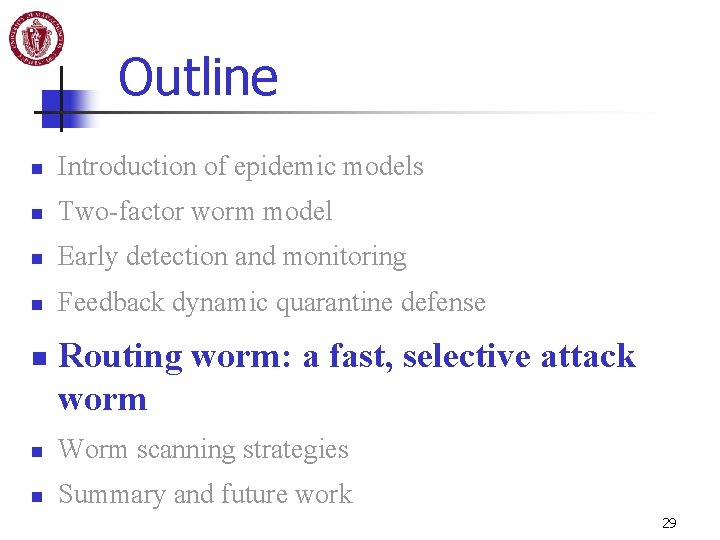 Outline n Introduction of epidemic models n Two-factor worm model n Early detection and