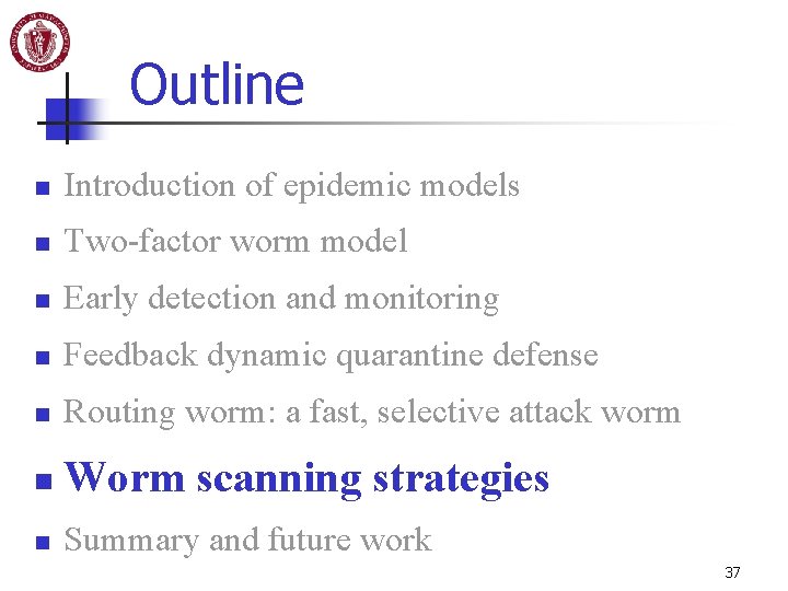 Outline n Introduction of epidemic models n Two-factor worm model n Early detection and