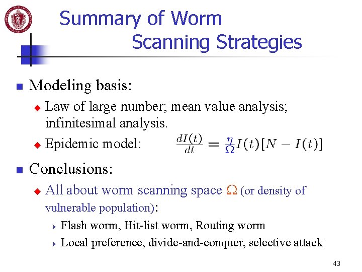 Summary of Worm Scanning Strategies n Modeling basis: Law of large number; mean value