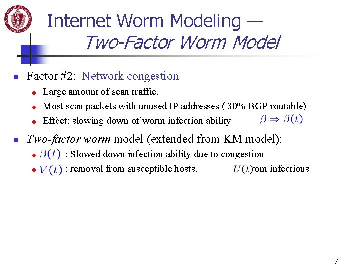 Internet Worm Modeling — Two-Factor Worm Model n Factor #2: Network congestion u u