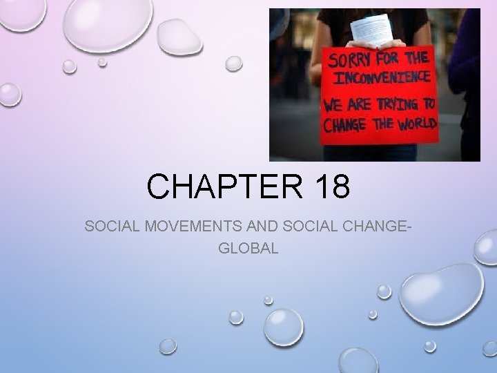 CHAPTER 18 SOCIAL MOVEMENTS AND SOCIAL CHANGEGLOBAL 