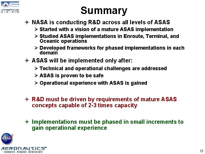 Summary Q NASA is conducting R&D across all levels of ASAS Ø Started with