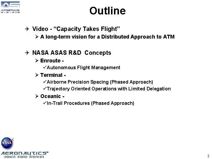 Outline Q Video - “Capacity Takes Flight” Ø A long-term vision for a Distributed