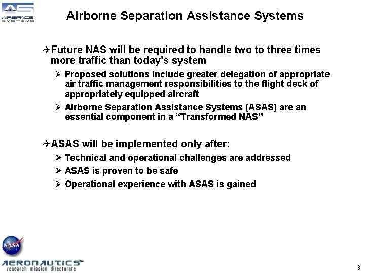 Airborne Separation Assistance Systems QFuture NAS will be required to handle two to three