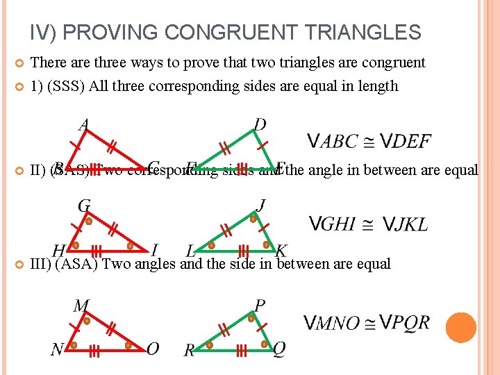 IV) PROVING CONGRUENT TRIANGLES There are three ways to prove that two triangles are