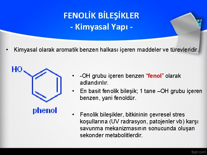 FENOLİK BİLEŞİKLER - Kimyasal Yapı • Kimyasal olarak aromatik benzen halkası içeren maddeler ve