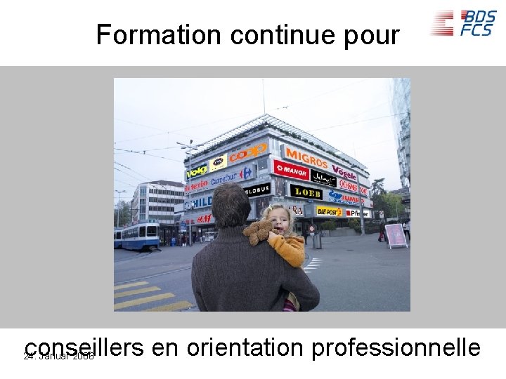 Formation continue pour conseillers en orientation professionnelle 24. Januar 2006 