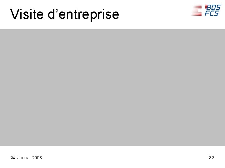 Visite d’entreprise 24. Januar 2006 32 