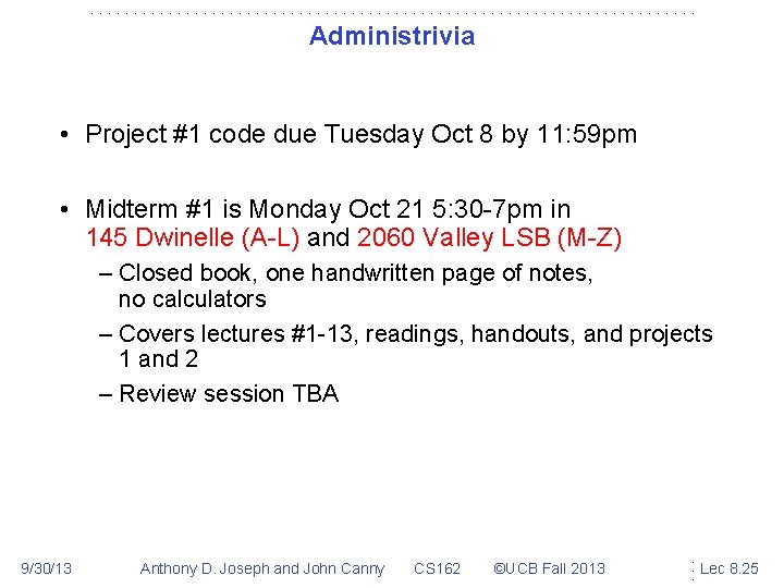 Administrivia • Project #1 code due Tuesday Oct 8 by 11: 59 pm •