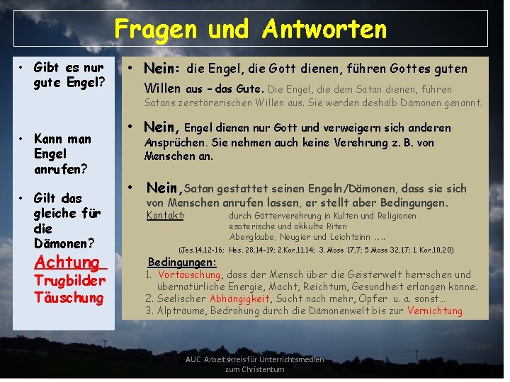 Fragen und Antworten • Gibt es nur gute Engel? • Nein: die Engel, die