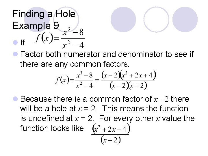 Finding a Hole Example 9 l If l Factor both numerator and denominator to