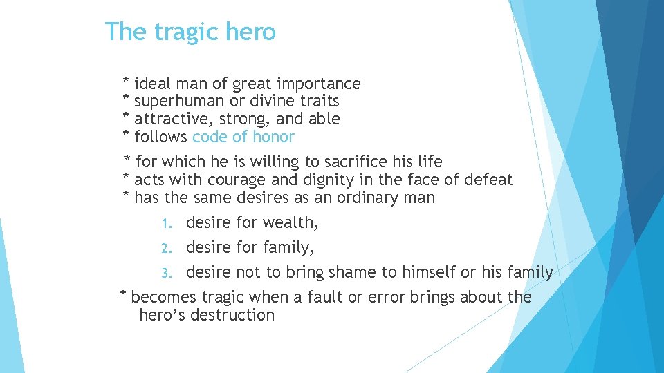 The tragic hero * ideal man of great importance * superhuman or divine traits