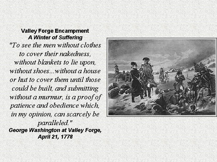 Valley Forge Encampment A Winter of Suffering "To see the men without clothes to