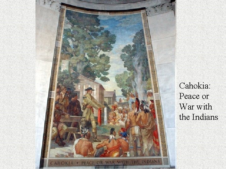 Cahokia: Peace or War with the Indians 