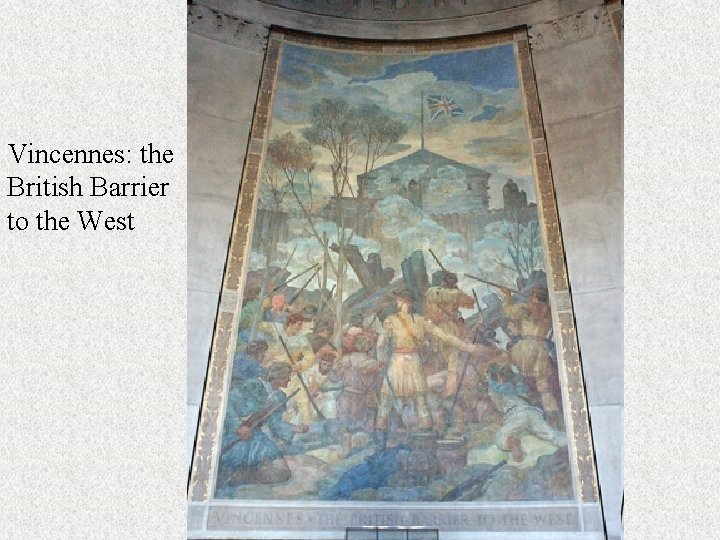 Vincennes: the British Barrier to the West 