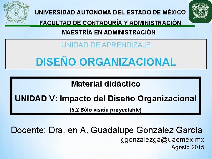 UNIVERSIDAD AUTÓNOMA DEL ESTADO DE MÉXICO FACULTAD DE CONTADURÍA Y ADMINISTRACIÓN MAESTRÍA EN ADMINISTRACIÓN