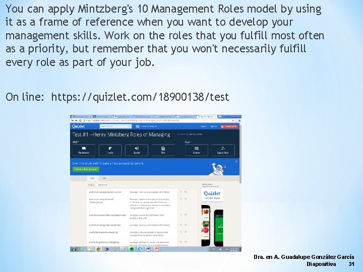 You can apply Mintzberg's 10 Management Roles model by using it as a frame