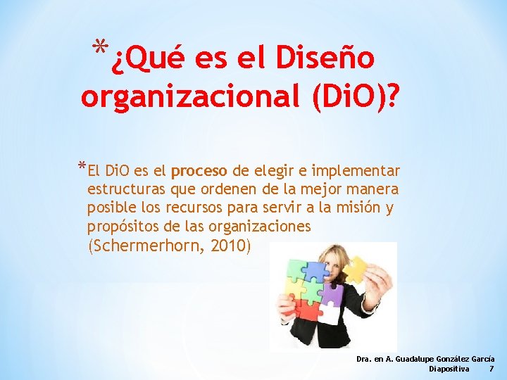*¿Qué es el Diseño organizacional (Di. O)? *El Di. O es el proceso de