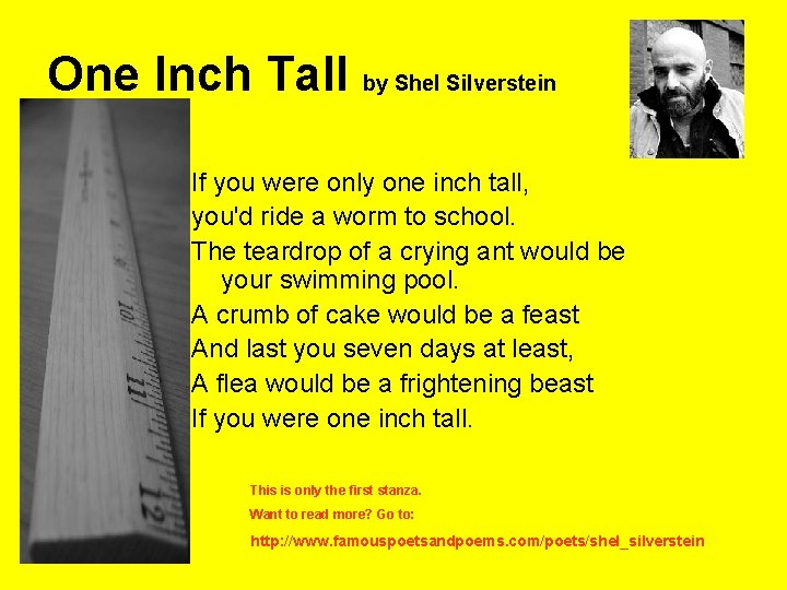 One Inch Tall by Shel Silverstein If you were only one inch tall, you'd