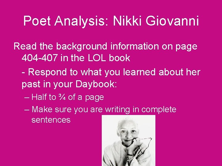 Poet Analysis: Nikki Giovanni Read the background information on page 404 -407 in the