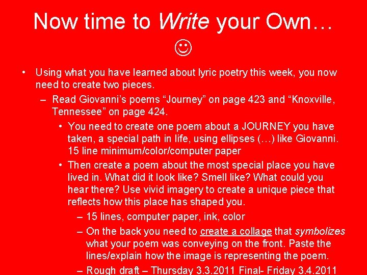 Now time to Write your Own… • Using what you have learned about lyric