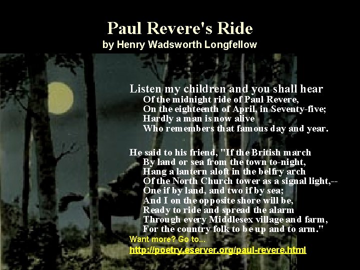 Paul Revere's Ride by Henry Wadsworth Longfellow Listen my children and you shall hear