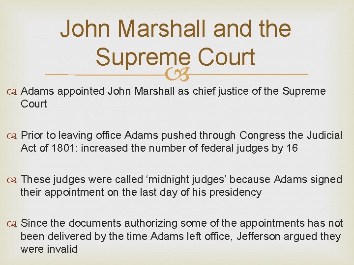 John Marshall and the Supreme Court Adams appointed John Marshall as chief justice of John Marshall and the Supreme Court Adams appointed John Marshall as chief justice of
