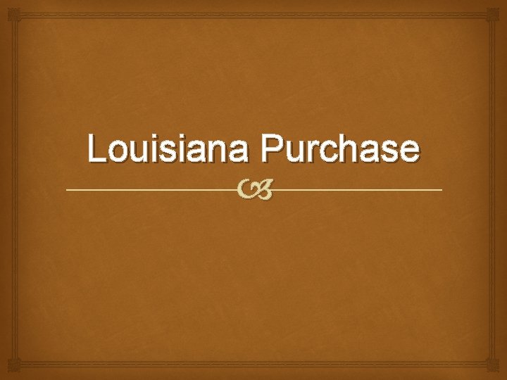 Louisiana Purchase 