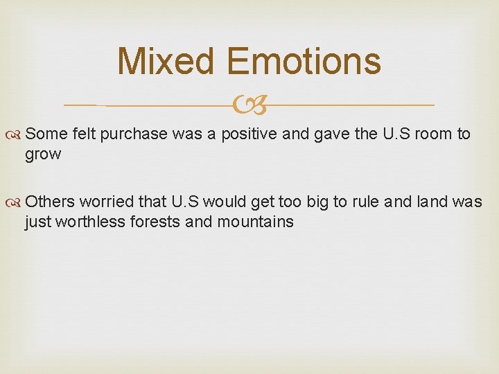 Mixed Emotions Some felt purchase was a positive and gave the U. S room