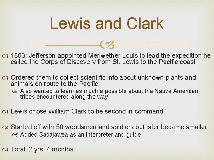 Lewis and Clark 1803: Jefferson appointed Meriwether Louis to lead the expedition he called Lewis and Clark 1803: Jefferson appointed Meriwether Louis to lead the expedition he called
