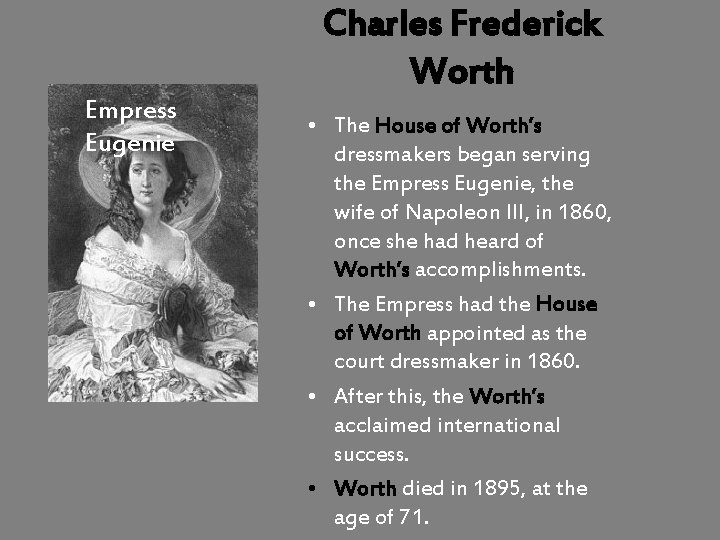 Charles Frederick Worth Empress Eugenie • The House of Worth’s dressmakers began serving the