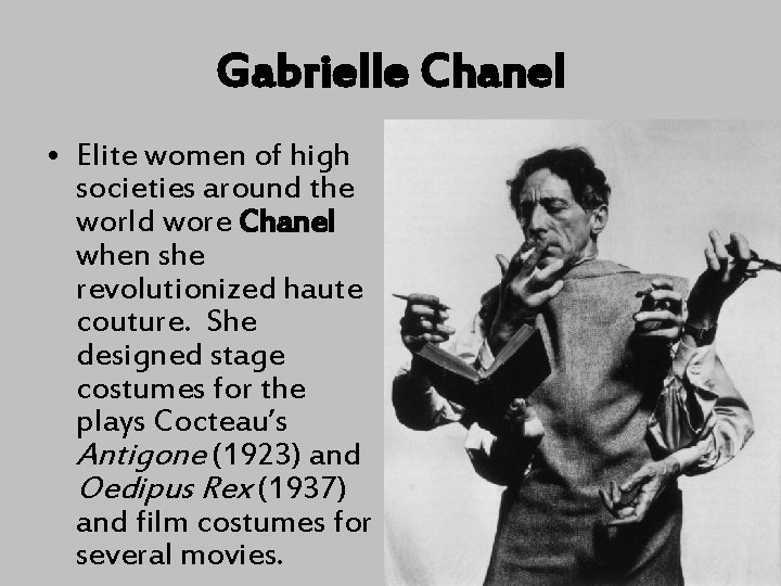 Gabrielle Chanel • Elite women of high societies around the world wore Chanel when