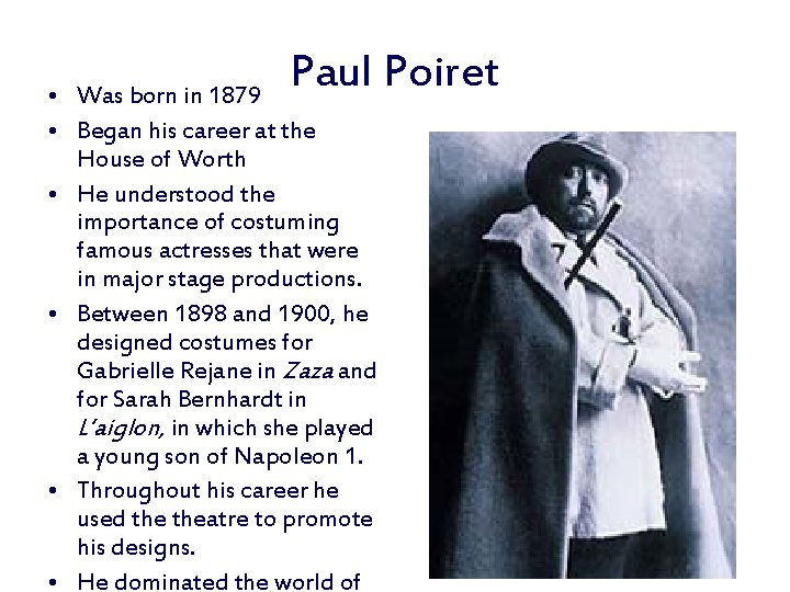 Paul Poiret • Was born in 1879 • Began his career at the House