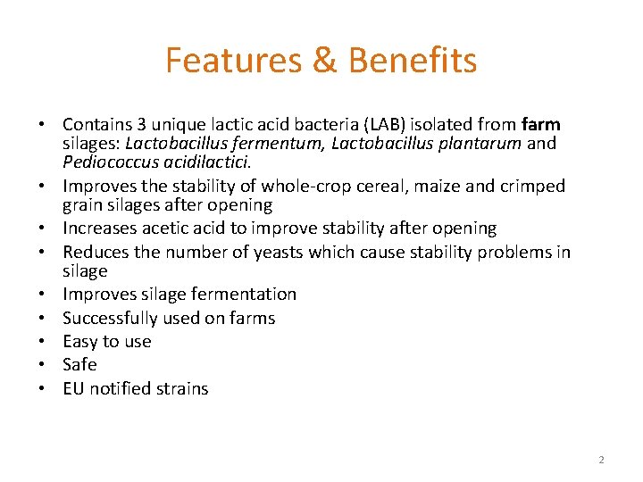 Features & Benefits • Contains 3 unique lactic acid bacteria (LAB) isolated from farm