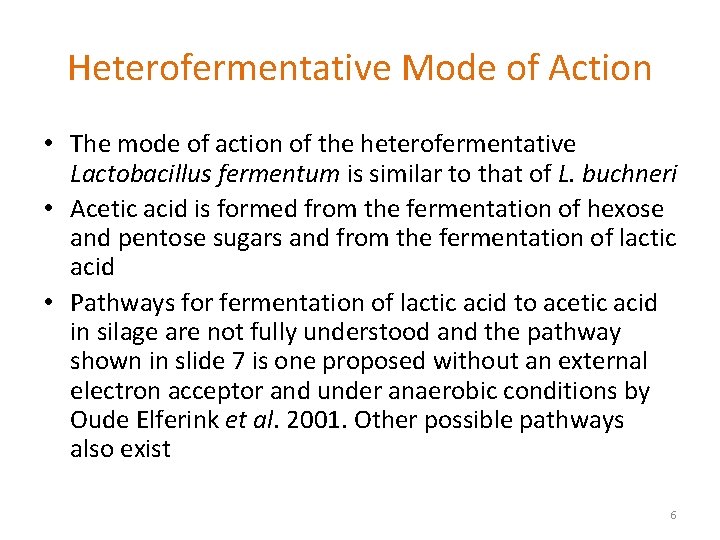 Heterofermentative Mode of Action • The mode of action of the heterofermentative Lactobacillus fermentum