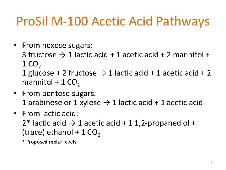 Pro. Sil M-100 Acetic Acid Pathways • From hexose sugars: 3 fructose → 1